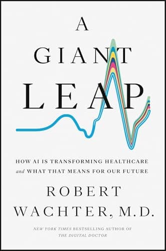 A Giant Leap: How AI Is Transforming Healthcare